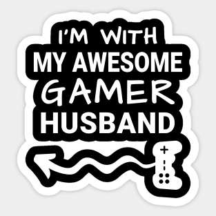 I'm With My Awesome Gamer Husband Sticker